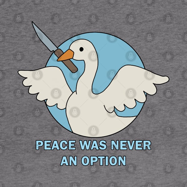 Peace was never an option - Goose by valentinahramov